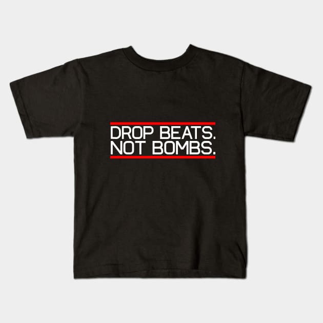 drop beats not bombs Kids T-Shirt by astaisaseller